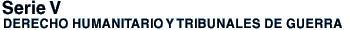 Derecho Humanitario y Tribunales
de Guerra